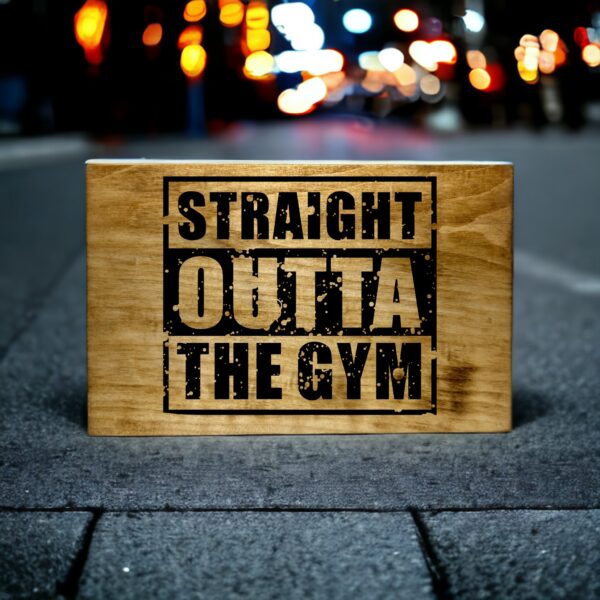 Custom Wood Sign: &#8220;Straight Outta the Gym&#8221;