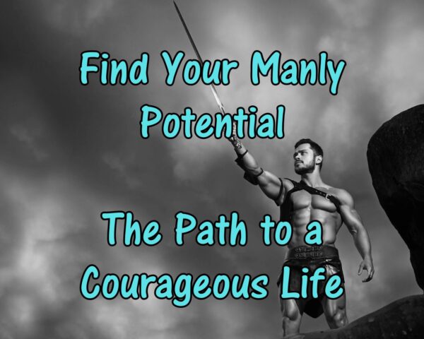 Find Your Potential: The Path to a Courageous Life